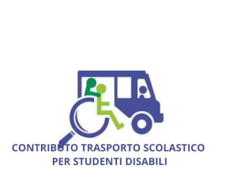 Avviso pubblico per la concessione di contributi per il trasporto scolastico in favore di studenti con disabilità frequentanti scuole dellinfanzia, primarie e secondarie di primo grado â€“ anno 2026
